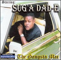 Sug'a Dad-E - The Gangsta Mac lyrics