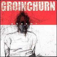 Groinchurn - Whoami lyrics
