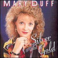 Mary Duff - Silver and Gold lyrics