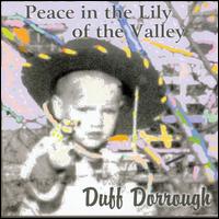 Duff Dorough - Peace in the Lily of the Valley lyrics