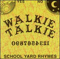 Walkie Talkie - School Yard Rhymes lyrics