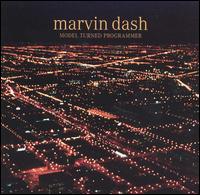 Marvin Dash - Model Turned Programmer lyrics