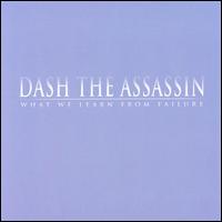 Dash the Assassin - What We Learn from Failure lyrics