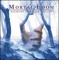 Mortal Loom - Alchemy Through Dreams lyrics