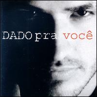 Dado Dolabella - Dado Pra Voce lyrics