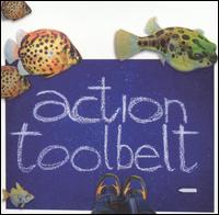 Action Toolbelt - Action Toolbelt [Enchanced CD] lyrics