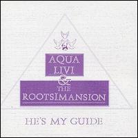 Aqua Livi & the Roots Invasion - He's My Guide lyrics