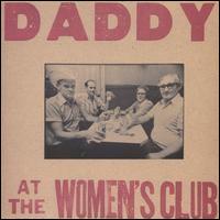 Daddy - At the Women's Club lyrics