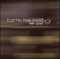 Electro Punk Zombie - That Sucks lyrics