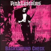 Pink Lincolns - Background Check lyrics