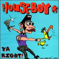 Houseboy - Ya Right lyrics