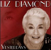 Liz Diamond - Yesterdays lyrics