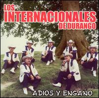 Internacionales de Durango - Adios Y Engao lyrics