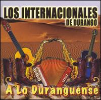 Internacionales de Durango - A Lo Duranaguense lyrics