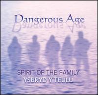 Dangerous Age - Spirit of the Family/Ysbryd y Teulu lyrics