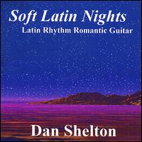 Dan Shelton - Soft Latin Nights lyrics