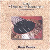 Daniel Markoya - Lord, Make Me an Instrument lyrics