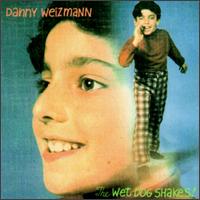Danny Weizmann - Wet Dog Shakes lyrics