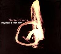 Daniel Givens - Dayclear & First Dark lyrics