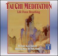 Jerry Alan Johnson [Narration] - Tai Chi Meditation: Life Force Breathing, Vol. 1 lyrics