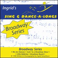 Ingrid's Sing & Dance-A-Longs - Broadway Series lyrics