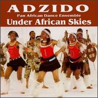Adzido Pan African Dance Ensemble - Under African Skies lyrics