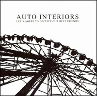 Auto Interiors - Let's Agree to Deceive Our Best Friends lyrics