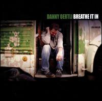 Danny Oertli - Breathe It In lyrics
