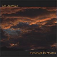 Dan Oakenhead - Twice Around the Mountain lyrics