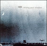 Labb - Driving Your Shadow lyrics
