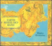 Earth-Wheel-Sky-Band - Waltz Rromano lyrics