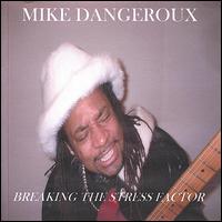 Mike Dangeroux - Breaking the Stress Factor lyrics