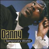 Danny [Gospel] - Temporary World lyrics