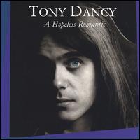 Tony Dancy - A Hopeless Romantic lyrics