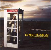 Daniel Desnoyers - Le Nightclub 03 lyrics