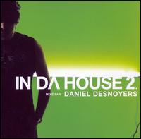 Daniel Desnoyers - In Da House, Vol. 2 lyrics