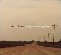 Dan Colehour - Straight to the Highway lyrics