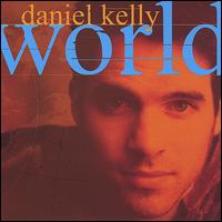 Daniel Kelly - World lyrics