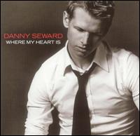 Danny Seward - Where My Heart Is lyrics