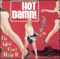 Hot Damn - The Girl Can't Help It lyrics