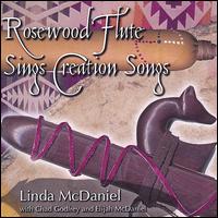 Linda McDaniel - Rosewood Flute Sings Creation Songs lyrics