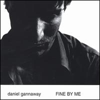 Daniel Gannaway - Fine by ME lyrics