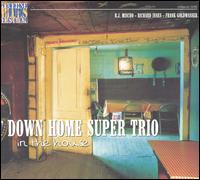 Down Home Super Trio - In the House: Live at Lucerne, Vol. 6 lyrics