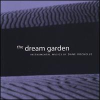 Dane Rochelle - The Dream Garden: Instrumental Musics lyrics