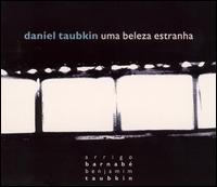 Daniel Taubkin - Uma Beleza Estranha lyrics