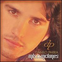 Danilo Parra - Mis Canciones lyrics