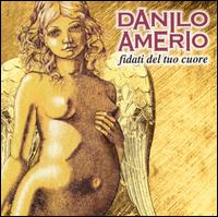 Danilo Amerio - Fidati del Tuo Cuore lyrics