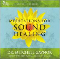 Dr. Mitchell Gaynor, M.D. - Meditations for Sound Healing lyrics