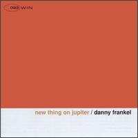 Danny Frankel - New Thing On Jupiter lyrics