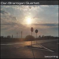 Dan Brantigan - Becoming lyrics